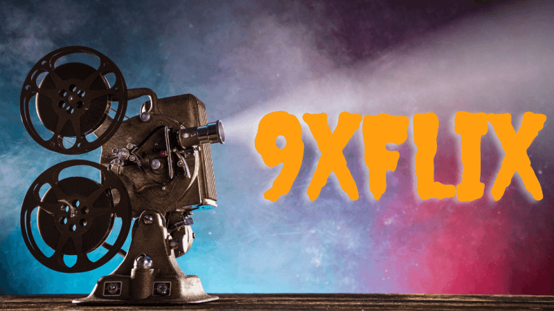 Complete Guide to 9xflix | Latest Movies and Web Series