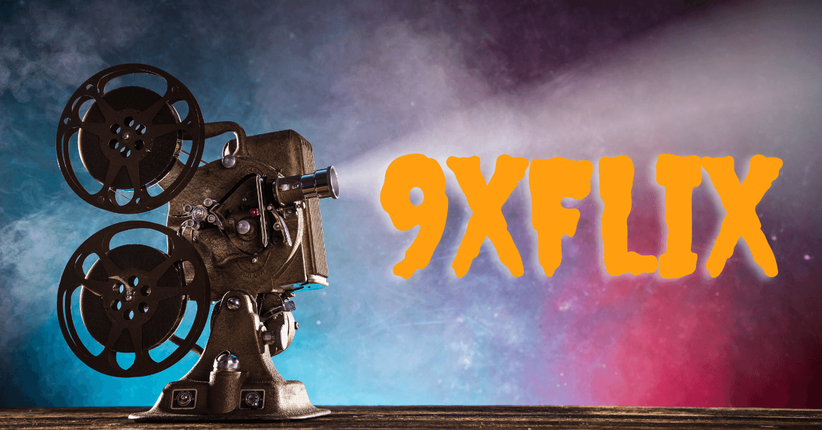 Complete Guide to 9xflix | Latest Movies and Web Series