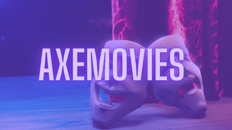 Axemovies | Download HD Movies Free | Watch Online