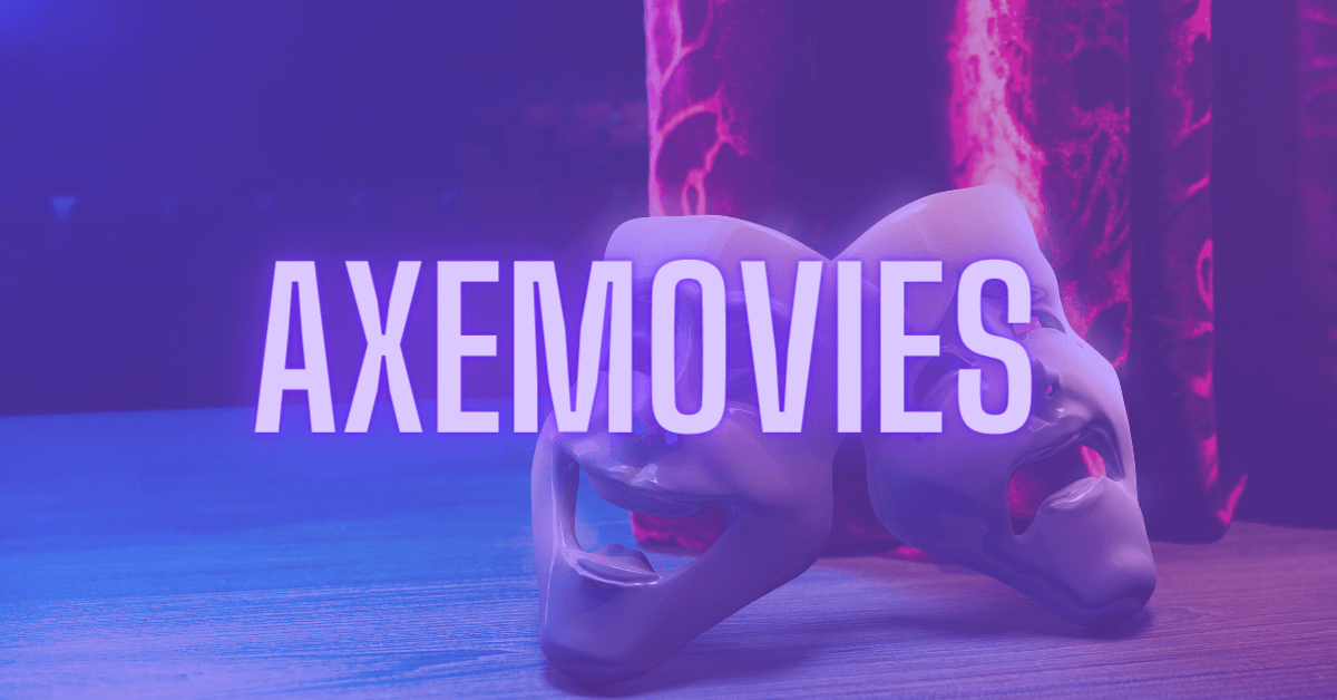 Axemovies | Download HD Movies Free | Watch Online