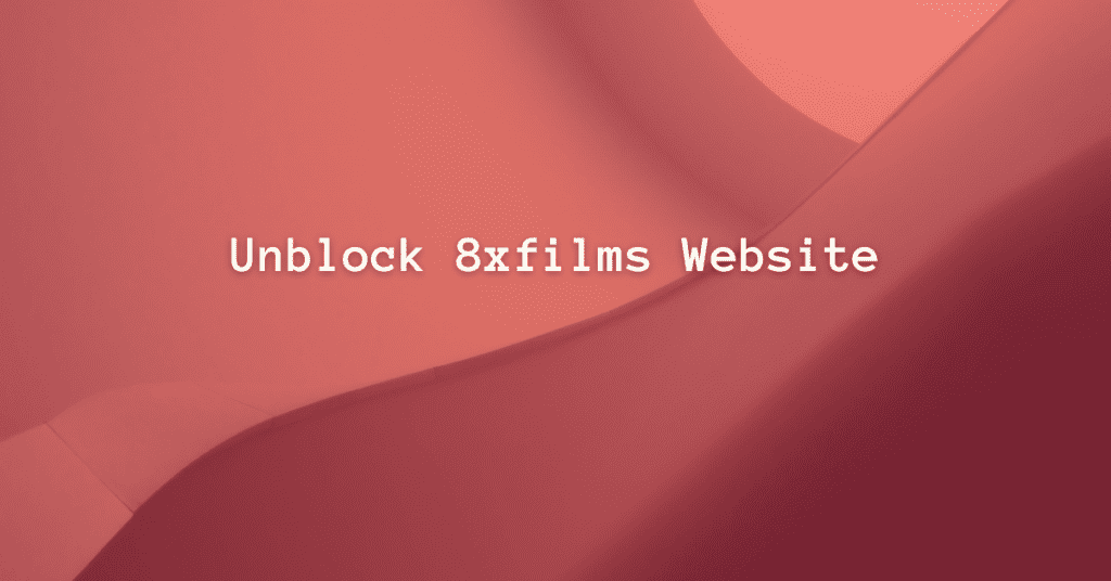 Unblock 8xfilms Website