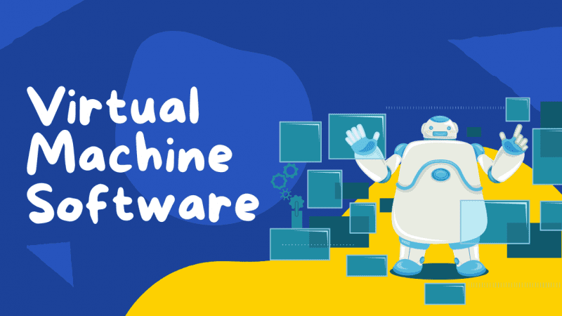 12 Best Free Virtual Machine Software in 2022