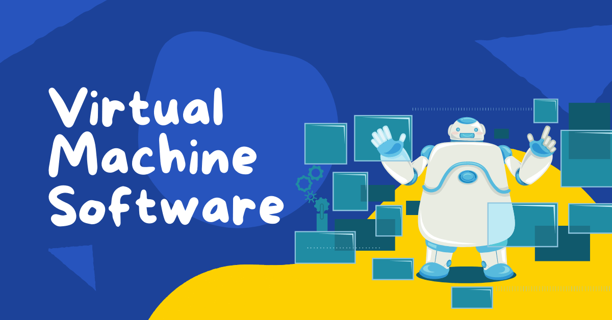 12 Best Free Virtual Machine Software in 2022