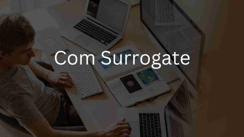 COM Surrogate: What is it and How to Remove?