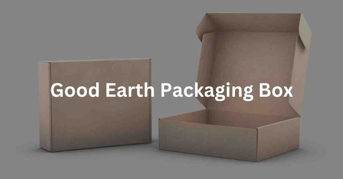 Good Earth Packaging Box: Stylish Sustainable Luxury Retail