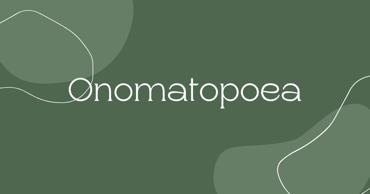 Onomatopoeia: Definition, Meaning, Usage and 300 Examples