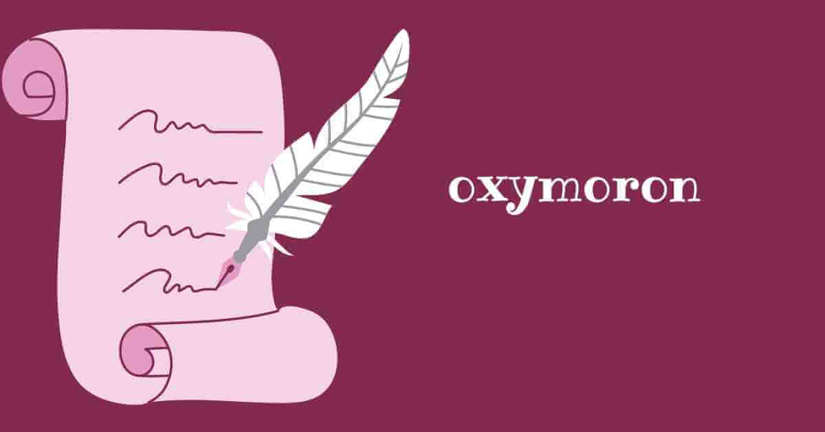 Oxymoron: Meaning, Definition and Use Them with 60+ Examples