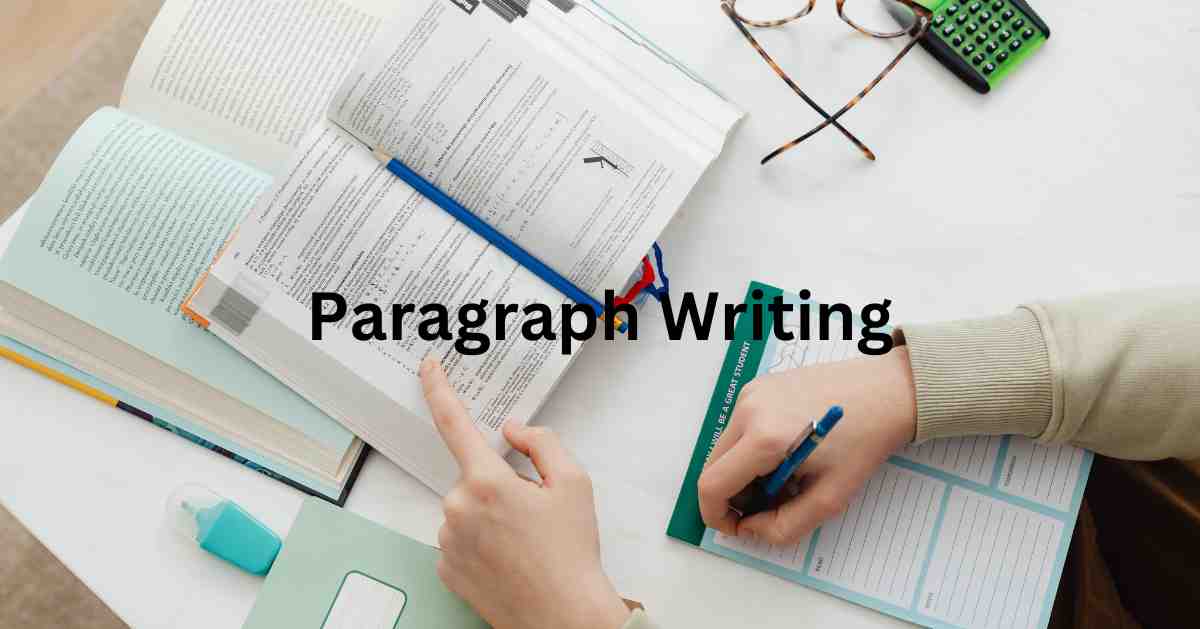 Paragraph Writing – Introduction, Structure, Types and Format
